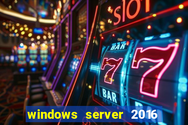 windows server 2016 download iso pt br